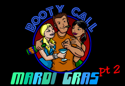 Booty Call - Mardi Gras 2